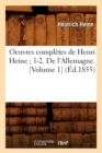 Image for Oeuvres Compl?tes de Henri Heine 1-2. de l&#39;Allemagne. [Volume 1] (?d.1855)