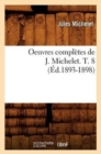 Image for Oeuvres Compl?tes de J. Michelet. T. 8 (?d.1893-1898)