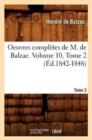 Image for Oeuvres Completes de M. de Balzac. Volume 10, Tome 2 (Ed.1842-1848)