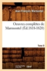Image for Oeuvres Compl?tes de Marmontel. Tome 9 (?d.1818-1820)