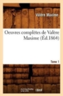 Image for Oeuvres Compl?tes de Val?re Maxime. Tome 1 (?d.1864)