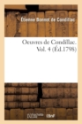 Image for Oeuvres de Condillac. Vol. 4 (?d.1798)