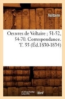 Image for Oeuvres de Voltaire 51-52, 54-70. Correspondance. T. 55 (?d.1830-1834)