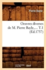 Image for Oeuvres Diverses de M. Pierre Bayle. Tome 1 (Ed.1737)
