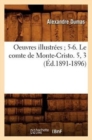 Image for Oeuvres Illustr?es 5-6. Le Comte de Monte-Cristo. 5, 3 (?d.1891-1896)