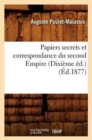 Image for Papiers Secrets Et Correspondance Du Second Empire (Dixieme Ed.) (Ed.1877)