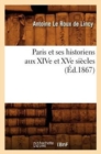 Image for Paris Et Ses Historiens Aux Xive Et Xve Siecles (Ed.1867)