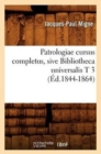 Image for Patrologiae Cursus Completus, Sive Bibliotheca Universalis T 3 (?d.1844-1864)