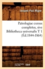 Image for Patrologiae Cursus Completus, Sive Bibliotheca Universalis T 1 (?d.1844-1864)