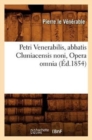 Image for Petri Venerabilis, Abbatis Cluniacensis Noni, Opera Omnia (Ed.1854)