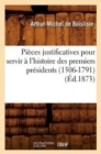 Image for Pieces Justificatives Pour Servir A l&#39;Histoire Des Premiers Presidents (1506-1791) (Ed.1873)