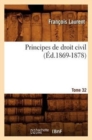 Image for Principes de Droit Civil. Tome 32 (Ed.1869-1878)