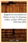 Image for Rapport Sur Ma Mission Au Sahara Et Chez Les Touaregs Azdjer, Octobre 1893-Mars 1894 (Ed.1894)