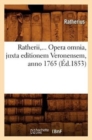 Image for Ratherii, Opera Omnia, Juxta Editionem Veronensem, Anno 1765 (Ed.1853)