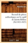 Image for Recueil de Pi?ces Authentiques Sur Le Captif de Sainte-H?l?ne (?d.1821-1825)
