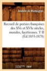 Image for Recueil de Po?sies Fran?oises Des Xve Et Xvie Si?cles, Morales, Fac?tieuses. T II (?d.1855-1878)