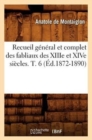 Image for Recueil General Et Complet Des Fabliaux Des Xiiie Et Xive Siecles. T. 6 (Ed.1872-1890)
