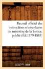 Image for Recueil Officiel Des Instructions Et Circulaires Du Ministere de la Justice, Publie (Ed.1879-1883)