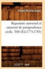 Image for Repertoire Universel Et Raisonne de Jurisprudence Civile. T60 (Ed.1775-1783)