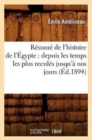 Image for R?sum? de l&#39;Histoire de l&#39;?gypte: Depuis Les Temps Les Plus Recul?s Jusqu&#39;? Nos Jours (?d.1894)