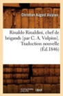 Image for Rinaldo Rinaldini, Chef de Brigands [Par C. A. Vulpius]. Traduction Nouvelle (?d.1846)
