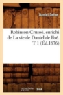 Image for Robinson Cruso?. Enrichi de la Vie de Daniel de Fo?. T 1 (?d.1836)