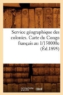 Image for Service Geographique Des Colonies. Carte Du Congo Francais Au 1/150000e (Ed.1895)