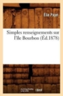Image for Simples Renseignements Sur l&#39;Ile Bourbon (Ed.1878)