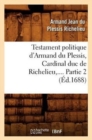 Image for Testament Politique d&#39;Armand Du Plessis, Cardinal Duc de Richelieu. Partie 2 (?d.1688)