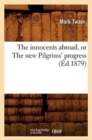 Image for The Innocents Abroad, or the New Pilgrims&#39; Progress (?d.1879)