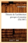 Image for Th?orie de l&#39;Architecture Grecque Et Romaine, (?d.1807)
