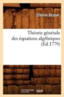 Image for Th?orie G?n?rale Des ?quations Alg?briques (?d.1779)