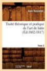 Image for Traite Theorique Et Pratique de l&#39;Art de Batir. Tome 2 (Ed.1802-1817)