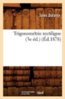 Image for Trigonom?trie Rectiligne (3e ?d.) (?d.1878)