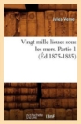 Image for Vingt Mille Lieues Sous Les Mers. Partie 1 (?d.1875-1885)