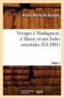 Image for Voyages ? Madagascar, ? Maroc Et Aux Indes Orientales. Tome 1 (?d.1801)
