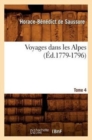 Image for Voyages Dans Les Alpes. Tome 4 (?d.1779-1796)