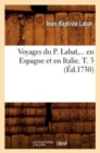 Image for Voyages Du P. Labat, En Espagne Et En Italie. Tome 3 (?d.1730)