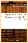 Image for Voyages Du P. Labat, En Espagne Et En Italie. Tome 4 (?d.1730)