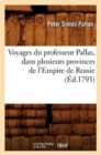 Image for Voyages Du Professeur Pallas, Dans Plusieurs Provinces de l&#39;Empire de Russie (?d.1793)
