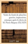 Image for Vente Du Fonds de Planches Gravees, Impressions, Estampes Apres Le Deces