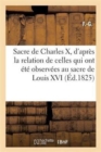 Image for Sacre de Charles X, d&#39;Apres La Relation de Celles Qui Ont Ete Observees Au Sacre de Louis XVI