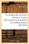 Image for Le Syndicat Des Receveurs Generaux, Courtes Observations Sur La Situation Du Credit En France