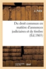 Image for Du Droit Commun En Matiere d&#39;Annonces Judiciaires Et de Timbre