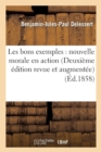 Image for Les Bons Exemples: Nouvelle Morale En Action (Deuxi?me ?dition Revue Et Augment?e)