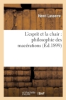 Image for L&#39;Esprit Et La Chair: Philosophie Des Mac?rations