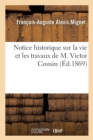Image for Notice historique sur la vie et les travaux de M. Victor Cousin