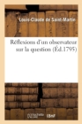 Image for R?flexions d&#39;Un Observateur Sur La Question: Quelles Sont Les Institutions Les Plus Propres : ? Fonder La Morale d&#39;Un Peuple ?
