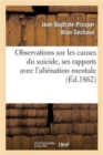 Image for Observations Sur Les Causes Du Suicide, Ses Rapports Avec l&#39;Alienation Mentale