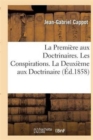 Image for La Premi?re Aux Doctrinaires. Les Conspirations - La Deuxi?me Aux Doctrinaires